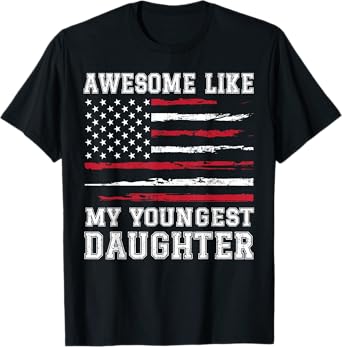Awesome Like My Youngest Daughter Father's day T-Shirt