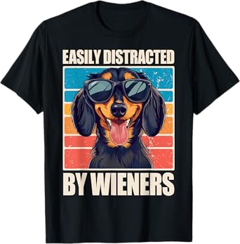 Easily Distracted By Wieners Dachshund T-Shirt