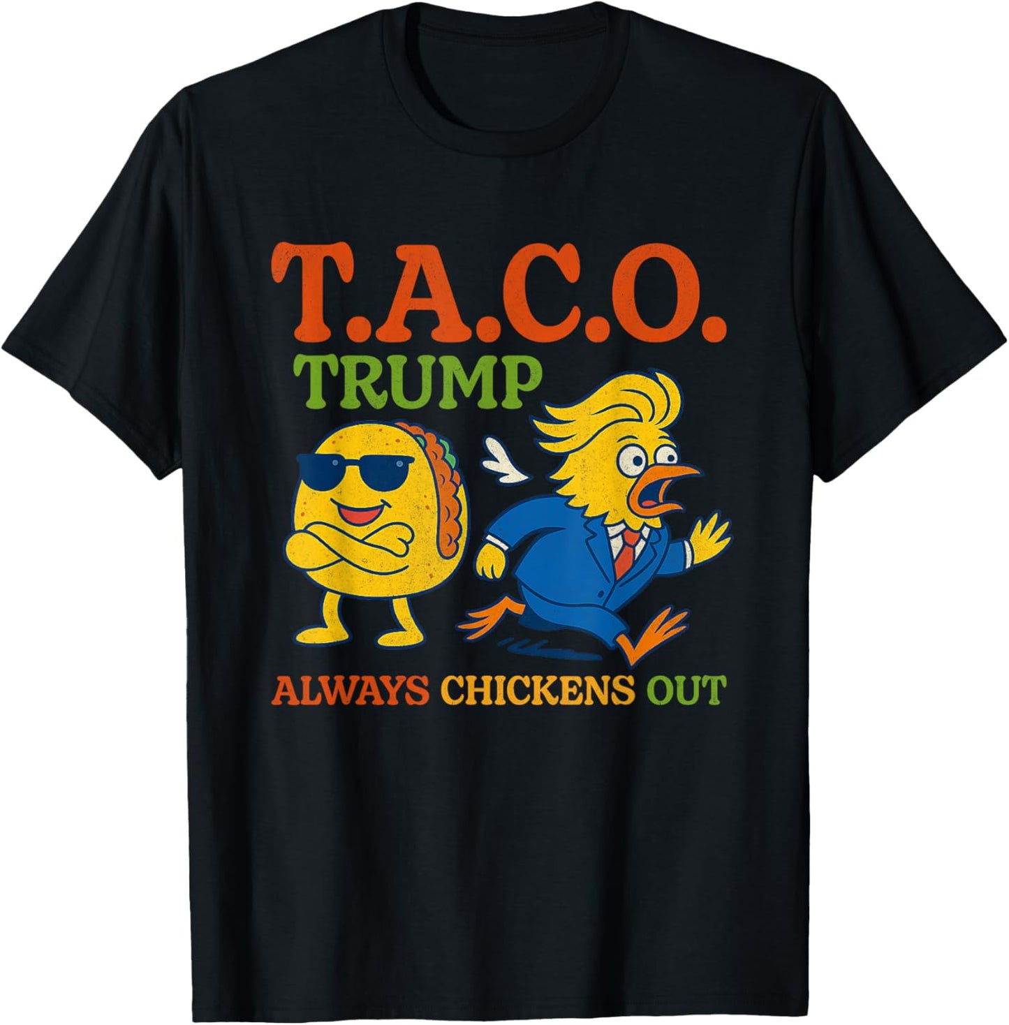 Funny Taco Trump Always Chickens Out T.A.C.O T-Shirt