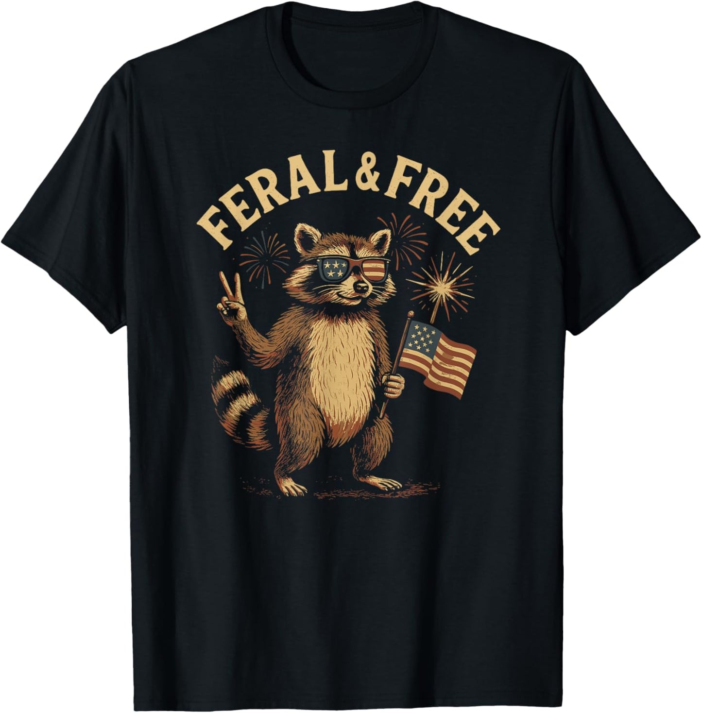 Feral And Free Funny Patriotic Raccoon July 4th T-shirt