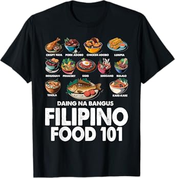 Filipino Food 101 Popular Pinoy Food Funny Cool Filipino T-Shirt