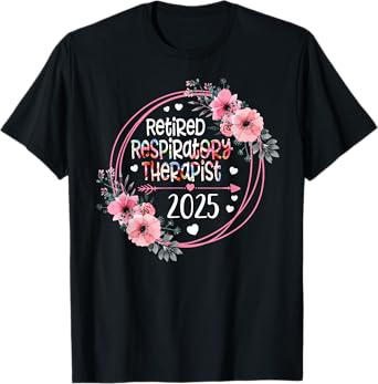 Retired Respiratory Therapist Est 2025 Retirement Therapy RT T-Shirt