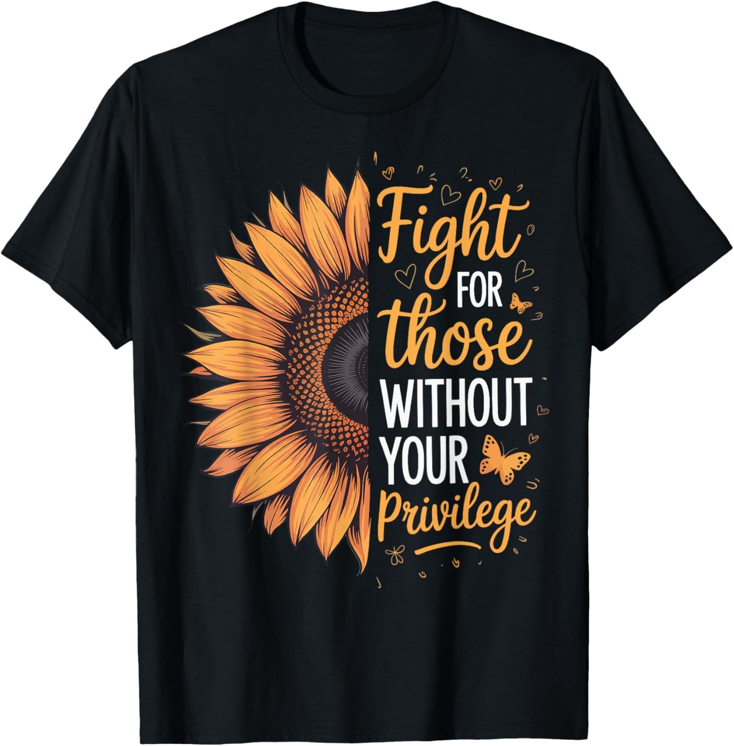Fight For Those Without Your Privilege T-Shirt