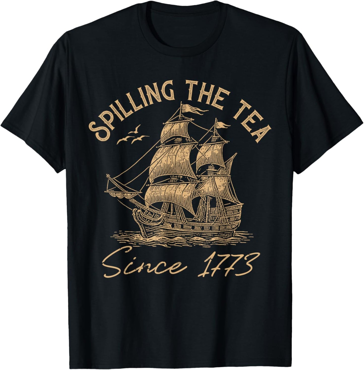 Spilling The Tea Since 1773 4th of July Independence Day T-Shirt