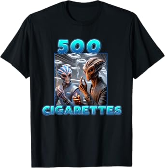 500 Cigarettes Aliens Smoking Funny Meme T-Shirt