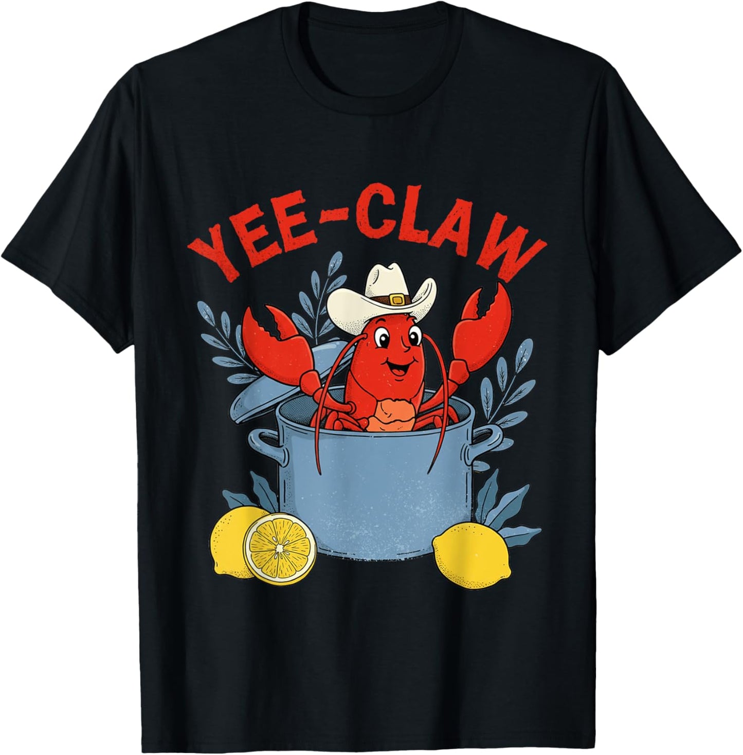 Yee-Claw Western Cowboy Crawfish Boil Seafood Party Lobster T-Shirt