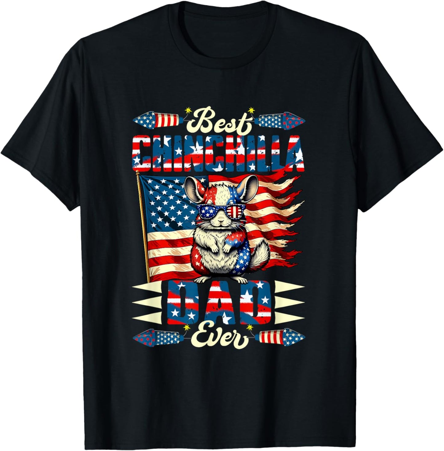 Best Chinchilla Dad Ever 4th July Sunglasses Us Flag Family T-shirt