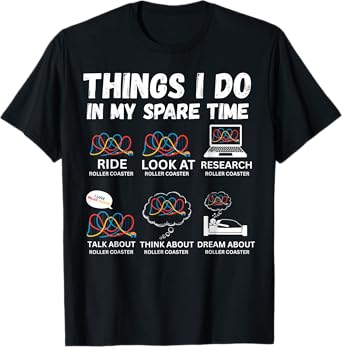 Roller Coaster Things I Do In My Spare Time Roller Coaster T-Shirt