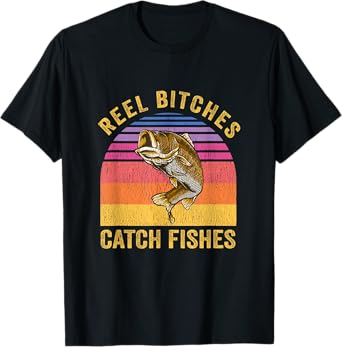 Reel Bitches Catch Fishes Vintage Fishing Fisherman Gift T-Shirt