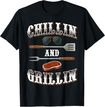 Chillin And Grillin Barbecue Grilling BBQ Barbecue Lover T-Shirt