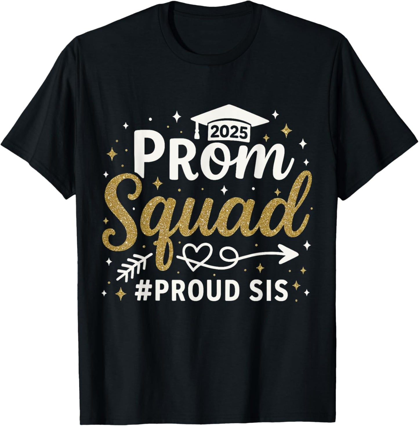 Funny Prom Squad 2025 Proud Sis Graduate Prom Class of 2025 T-Shirt