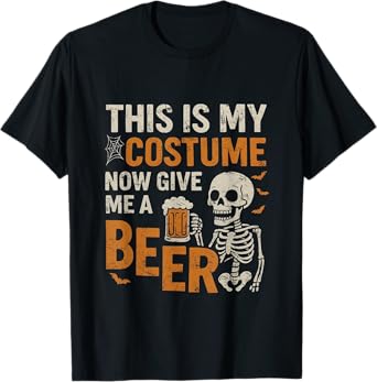 Halloween Costumes Now Give Me A Beer Funny Boo Skeleton T-Shirt