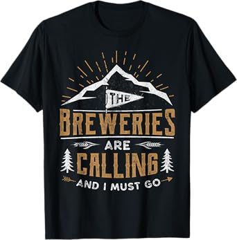 Vintage Breweries Are Calling I Must Go Craft Beer Novelty T-Shirt