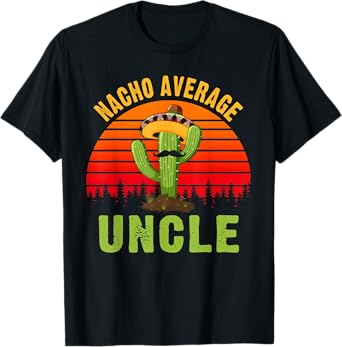 Nacho Average Uncle Mexican Cinco De Mayo Party Mens Kids T-Shirt