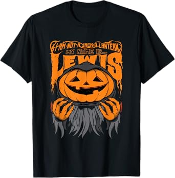 Halloween I Am Not A Jack O Lantern My Name Is Lewis T-Shirt