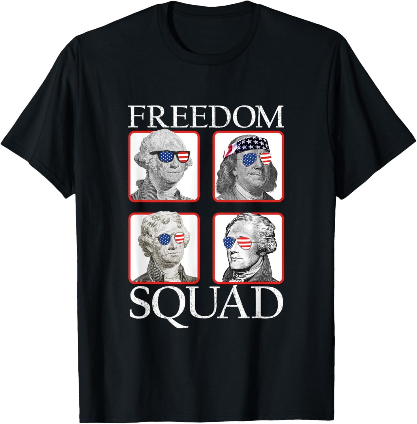 Freedom Squad Founding Fathers Revolution American Patriotic T-Shirt