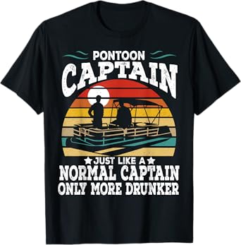 Pontoon Captain Like A Regular Captain Only Way More Drunker T-Shirt