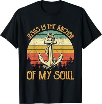 Jesus Is The Anchor Of My Soul Tshirt Mens Womens Christian T-Shirt