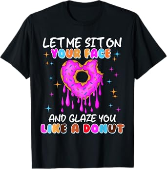 Funny Embarrassing Donut Dirty Shirts for Women Adult Humor T-Shirt