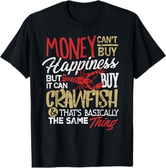 Funny Crawfish Eating Shirt Cajun Boil Louisiana Party Tees T-Shirt