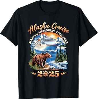 Family Alaska Cruise Making Memories 2025 Alaska Cruise 2025 T-Shirt
