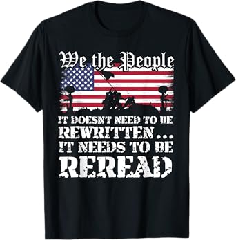 We The People Are Pissed It Doesn't Need to Be Rewritten T-Shirt