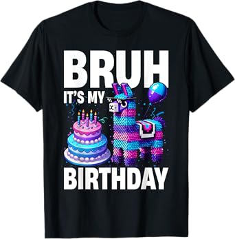 Bruh Its My Birthday Llama Pinata Boy Girl Family Party Bday T-Shirt