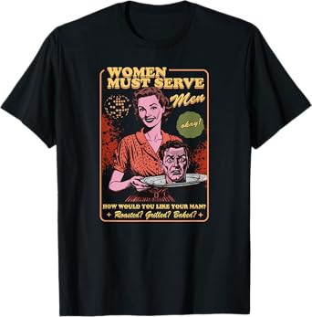 Women Must Serve Men Spooky Liberal Witch Feminist Halloween T-Shirt