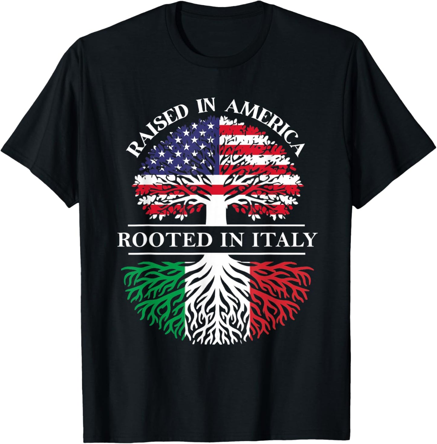 Raised in America Rooted In Italy T-Shirt