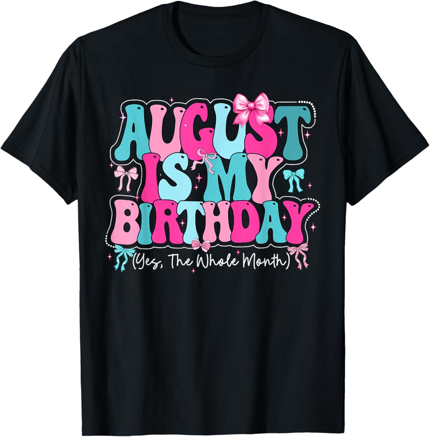 August Is My Birthday Birthday Girl Queen Women Bday Party T-Shirt