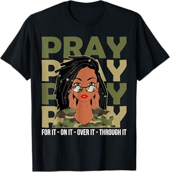 Pray On It Pray Over It Black Woman Loc'd Christian Women T-Shirt