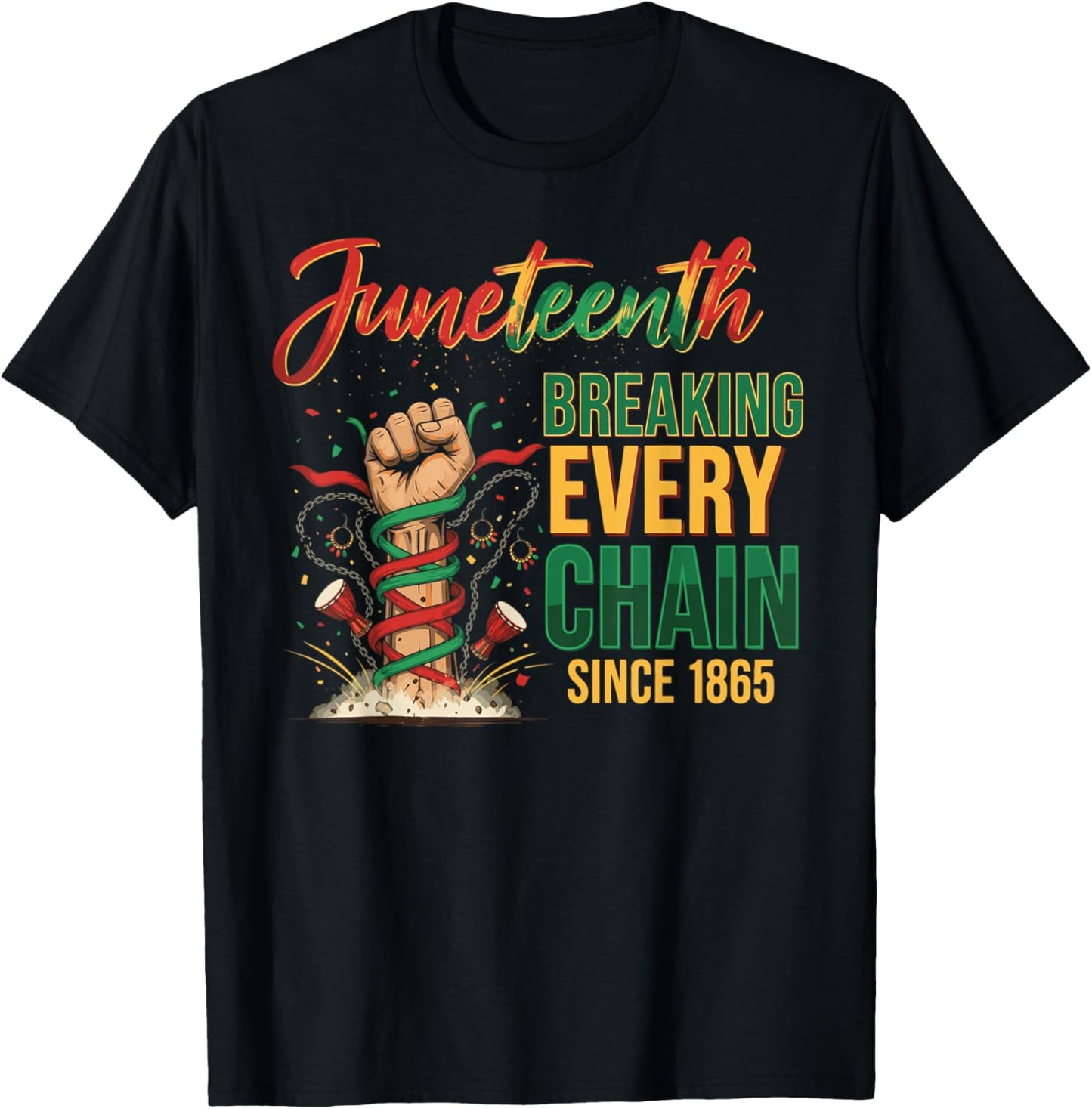 Juneteenth Shirts Women Men Breaking Every Chain Since 1865 T-Shirt