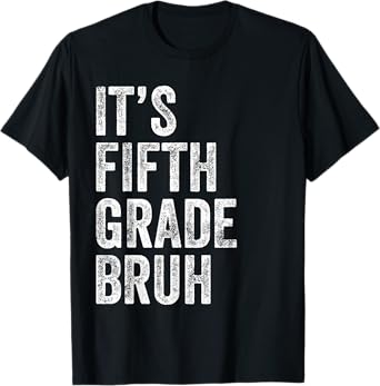 It's Fifth Garde 5th Grade Bruh Funny Teacher Back To School T-Shirt