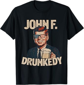 John F. Drunkedy Funny President Kennedy 4th of July Beer T-Shirt