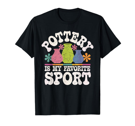 Pottery Is My Favorite Sport Funny Pottery T-Shirt