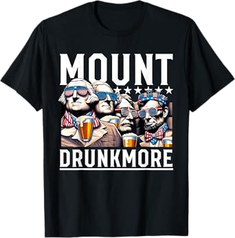 Mount Drunkmore Funny Patriotic Drinking Beer Men Woman T-Shirt