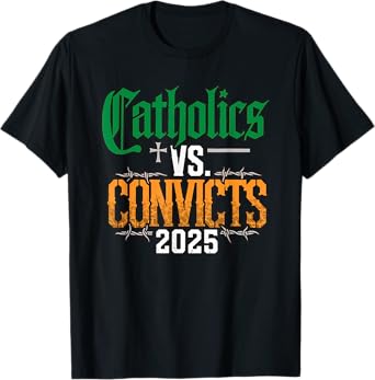 Catholics vs Convicts 2025 Best College Football Rivalry T-Shirt