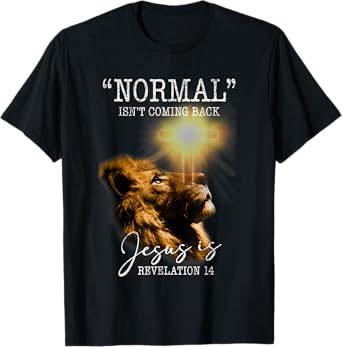 Normal Isnt Coming Back But Jesus Is Cross Christian Easter T-Shirt