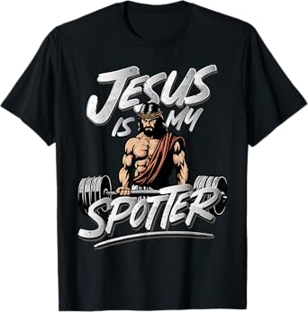 Jesus Is My Spotter - Epic Christian Gym T-Shirt