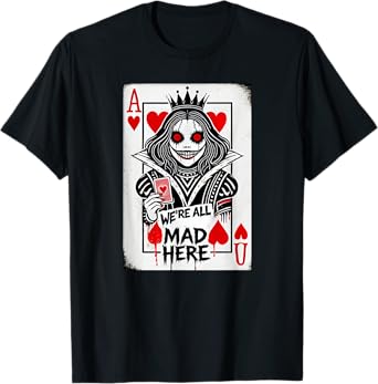 Alice in Wonderland Queen of Hearts - We're All Mad Here T-Shirt