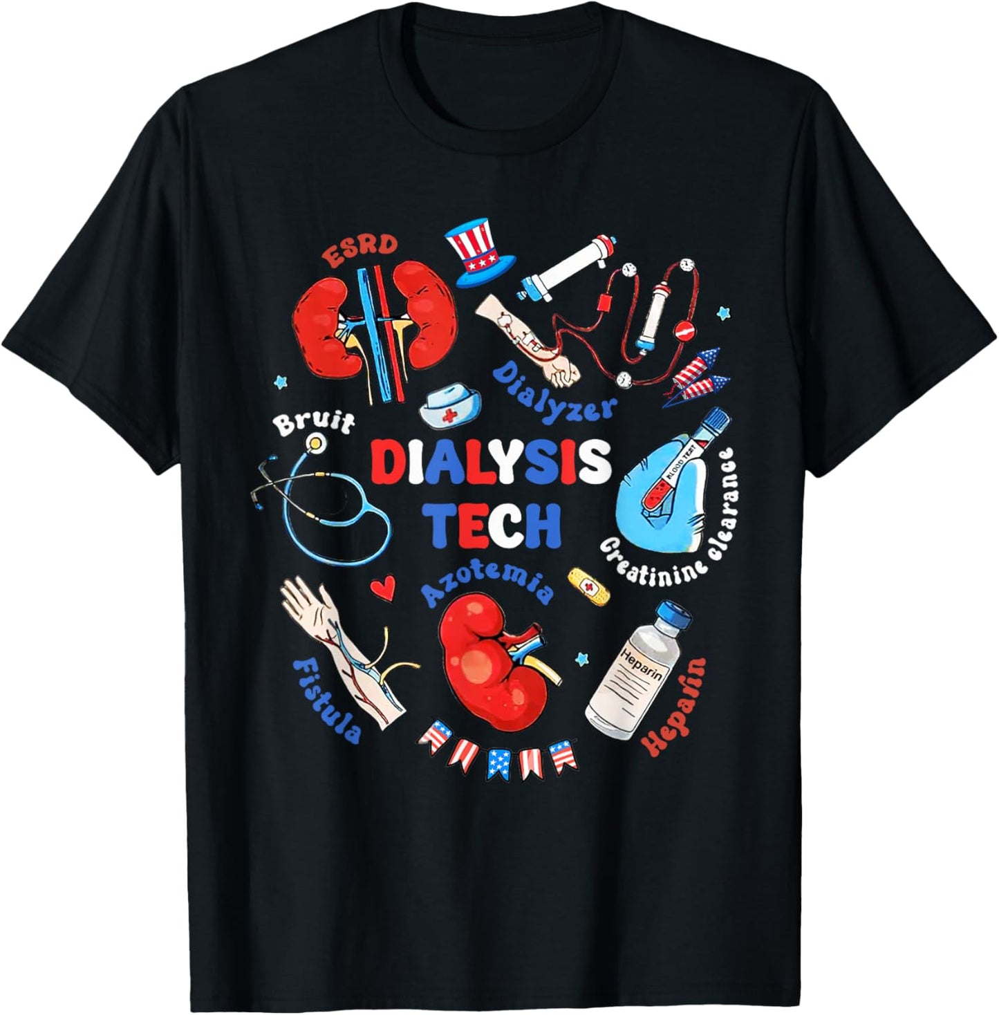 Dialysis Tech 4th of July Nephrology Nurse Nephrology Life T-Shirt