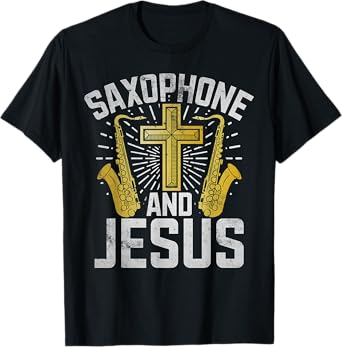 Saxophone and Jesus Saxophone T-Shirt