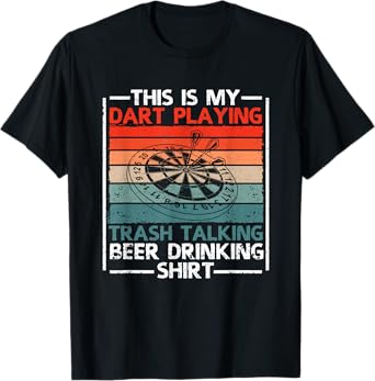 This Is My Dart Playing Trash Talking Beer Drinking T-Shirt