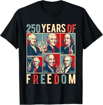 Founding Fathers โ 250 Years of Freedom T-Shirt