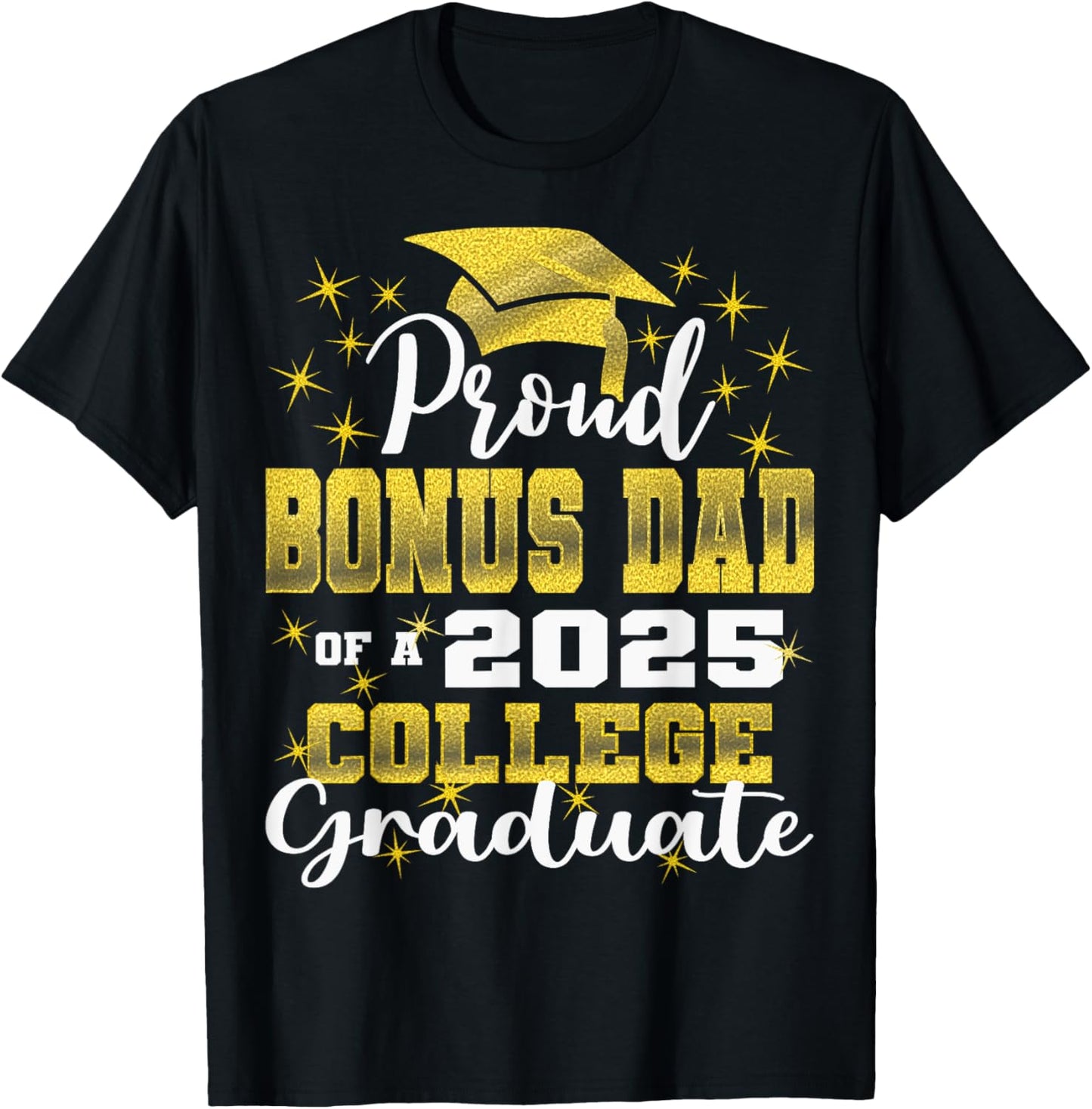 Proud Bonus Dad of 2025 College Graduate Family 24 T-Shirt