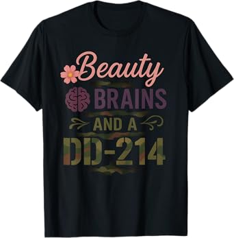Beauty Brains and a DD-214 Veteran Woman and Man Military T-Shirt