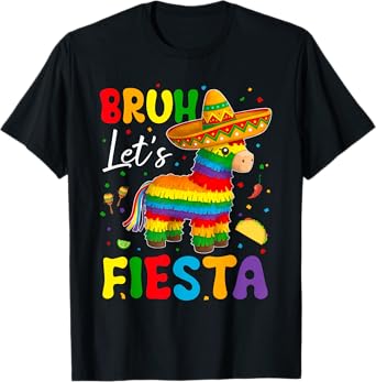Bruh Lets Fiesta Cinco Mayo Pinata Funny Mexican Boy Men Kid T-Shirt