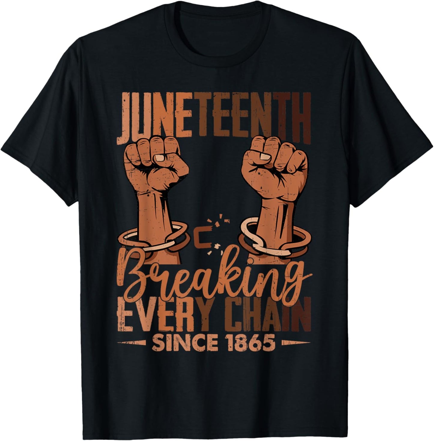 Juneteenth Breaking Every Chain Since 1865 Freedom Women Men T-Shirt