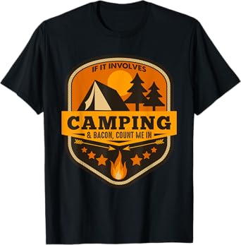 If It Involves Camping & Bacon Count Me T-Shirt