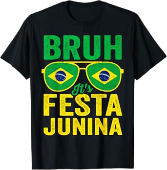 Bruh It's Festa Junina 2025 Funny Brazilian Festival Brasil T-Shirt